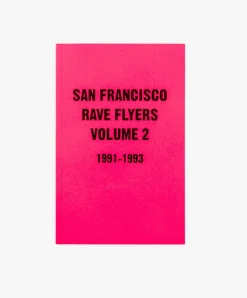 Magazines San Francisco Rave Flyers, Volume 2, 1991 - 1993 *restock Hot